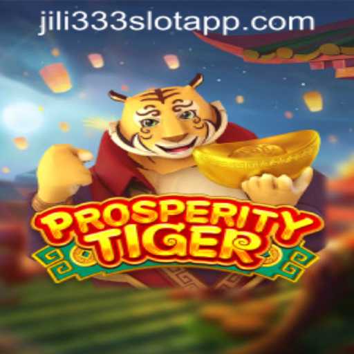 Explore ProsperityTiger: A Thrilling Adventure in Jili333 Slot App